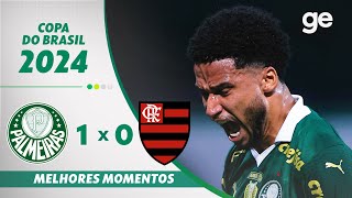 PALMEIRAS 1 X 0 FLAMENGO  MELHORES MOMENTOS  OITAVAS DE FINAL COPA DO BRASIL  geglobo [upl. by Behka27]