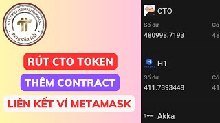 Thêm Contract CTO  Rút CTO Về Ví Metamask  Liên Kết Ví l Blog Của Hải [upl. by Laurita]