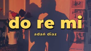 adan diaz  do re mi Lyrics [upl. by Inail]