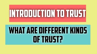 Introduction to Trust law  Different Kinds of Trust  Indian Trust Act 1882  What is Trust Law [upl. by Manville]