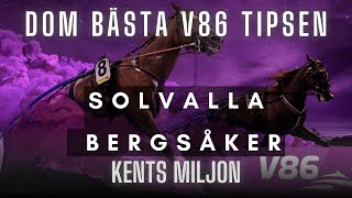 V86 TravTips Solvalla amp Bergsåker  20241023 Kents Miljon  Bästa Tipsen [upl. by Delwyn]