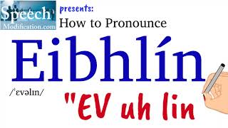 How to Pronounce Eibhlín [upl. by Tnomel]