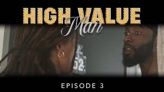 High Value Man  Episode 3 of 7  The Birthday That Broke Us [upl. by Aneis840]