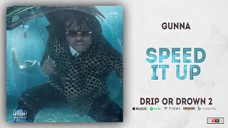 Gunna  Speed It Up Drip or Drown 2 [upl. by Odlopoel]