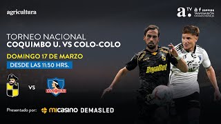 COQUIMBO UNIDO VS COLOCOLO  TORNEO NACIONAL  FECHA 5  17 MARZO 2024 [upl. by Amisoc41]