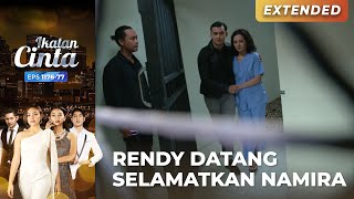 PENUH PERJUANGAN Rendy Datang Menyelamatkan Namira  IKATAN CINTA  EPS117677 14 [upl. by Kroy]