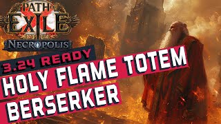 HOLY FLAME TOTEM OF IRE BERSERKER Build Guide POE 324 [upl. by Matilde759]