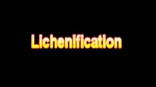 What Is The Definition Of Lichenification [upl. by Figueroa]