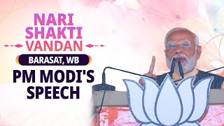 PM Modi addresses a Nari Shakti Vandan Abhinandan programme in Barasat West Bengal [upl. by Gathers]