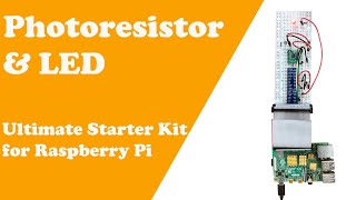 Chapter 10 Photoresistor Starter Kit for Raspberry Pi [upl. by Ilahtan296]