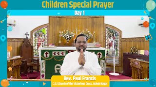 Children Special Prayer Day 01  Rev Paul Francis The Psalmist [upl. by Atiekan833]