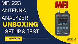 MFJ 223 Antenna Analyzer  Unboxing  Setup  Test [upl. by Eissahc8]