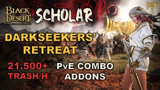 ⚒️ BDO  Scholar PvE  Darkseekers Retreat 21500 Trash Per Hour Lv2 Agris  Combo amp Addons [upl. by Alol]