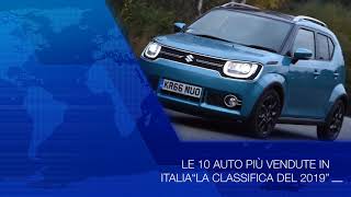 LE 10 AUTO PIÙ VENDUTE IN ITALIA “LA CLASSIFICA DEL 2019” [upl. by Beichner]