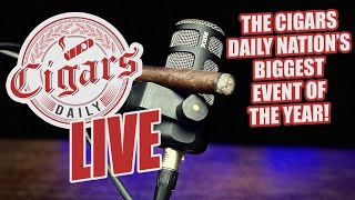 Cigars Daily LIVE 313 The Cigars Daily Nations Biggest Event of the Year [upl. by Kaspar181]