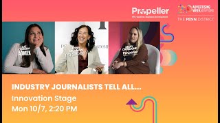 Industry Journalists Tell All  Propellers Advertising Week Panel feat Fast Company amp ADWEEK [upl. by Nanon]