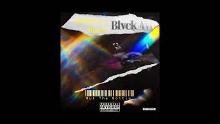 Blvck Ave  Out The Bottle The Boomerang Hustler Album [upl. by Keane589]