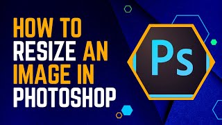 How to Resize an Image in Photoshop  Beginners Guide [upl. by Nerret]