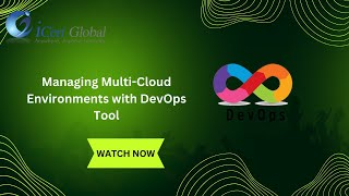 Managing Multi Cloud Environments with DevOps Tool  iCert Global [upl. by Arobed]