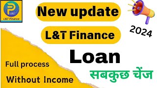 Lnt Finance Personal loan update 2024  lnt finance se loan kese le without income 2024 [upl. by Casi]