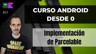 Curso ANDROID desde cero  Implementación de Parcelable 31 [upl. by Kazue]