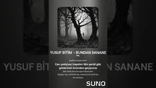 YUSUF BİTİM amp BUNDAN SANANE [upl. by Anairt]