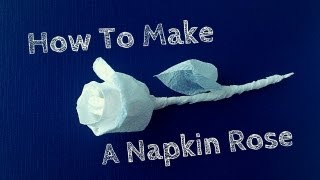 Napkin Rose Instructions [upl. by Omero335]