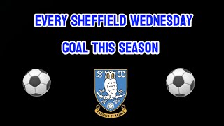 EVERY SHEFFIELD WEDNESDAY GOAL THIS SEASON 2324🦉⚽️ swfc [upl. by Rumilly]