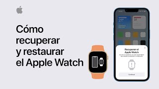 Cómo recuperar y restaurar el Apple Watch  Soporte técnico de Apple [upl. by Anjanette]