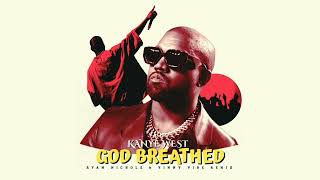 Kanye West  God Breathed Ryan Nichols amp Vinny Vibe Remix [upl. by Amapuna]