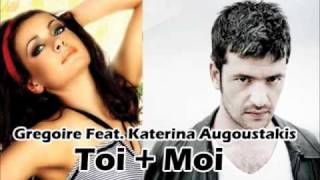 Gregoire Feat Katerine Augoustakis Toi  Moi Κατερίνα Αυγουστάκη CD RIP [upl. by Sayer]