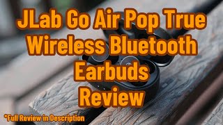 JLab Go Air Pop True Wireless Bluetooth Earbuds Review [upl. by Garretson]