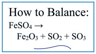 How to Balance FeSO4  Fe2O3  SO2  SO3  Decomposition of Iron II sulfate [upl. by Naiviv]