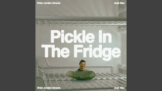 Pickle in the Fridge feat TJ Mack [upl. by Cassilda]