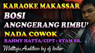 Karaoke Makassar Bosi Angngerang Rimbu  Nada Cowok [upl. by Coltin]