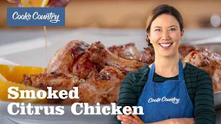 How to Make Smoked Citrus Chicken  Cooks Country [upl. by Nabala]