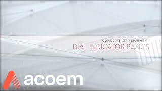 Concepts of Alignment Dial Indicator Basics  ACOEM [upl. by Arabrab377]