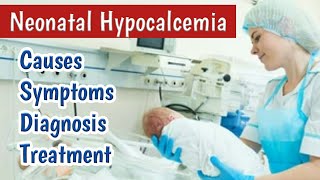 Neonatal Hypocalcemia Causes Signs Symptoms Types Diagnosis Treatment  Tetany in Newborn [upl. by Eeltrebor]