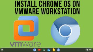 How to Install and Run the Google Chrome OS in VMware Workstation [upl. by Enamrej]