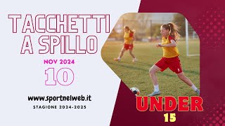 TACCHETTI A SPILLO U15 del 10 Novembre 2024  Diretta [upl. by Ayardna]