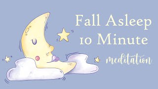 Fall Asleep in 10 Minutes Guided Meditation [upl. by Atalayah182]