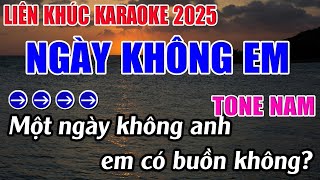 Liên Khúc Ngày Không Em Karaoke Tone Nam Karaoke 9999  Beat Mới [upl. by Nawj372]