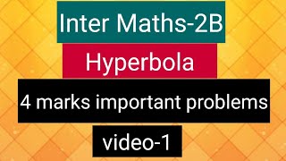 Inter Maths2B  hyperbola  4 marks important problems  video1 [upl. by Drwde]