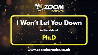 PhD  I Wont Let You Down  Karaoke Version from Zoom Karaoke [upl. by Manthei]