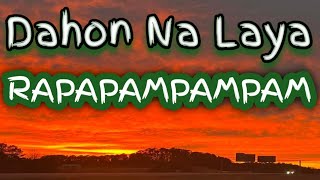 Dahon Na Laya  Rapapampampam  Reggae Remix [upl. by Hamirak861]