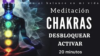 Meditación para Desbloquear y Activar CHAKRAS 💫🌀❤️🍃🙏🏼  20 minutos de conexión [upl. by Anyel]