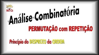 PERMUTAÇÃO COM REPETIÇÃO  Análise Combinatória  Contagem de Anagramas e Aplicações [upl. by Akirrehs]