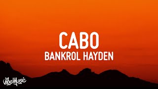 Bankrol Hayden  Cabo Lyrics [upl. by Sessylu]