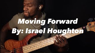 Justin RainesMOVING FORWARD bass coverIsrael Houghton [upl. by Ventura157]