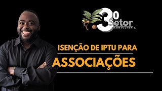 ISENÇÃO DE IPTU PARA ASSOCIAÇÕES [upl. by Frances]